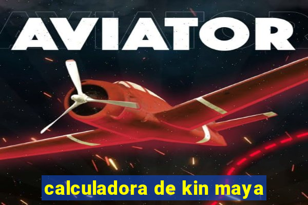 calculadora de kin maya